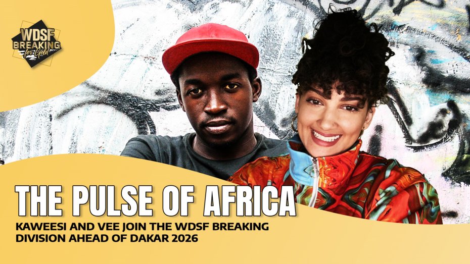 The Pulse of Africa: Kaweesi and Vee Join the WDSF Breaking Division Ahead of Dakar 2026 Youth Olympic Games