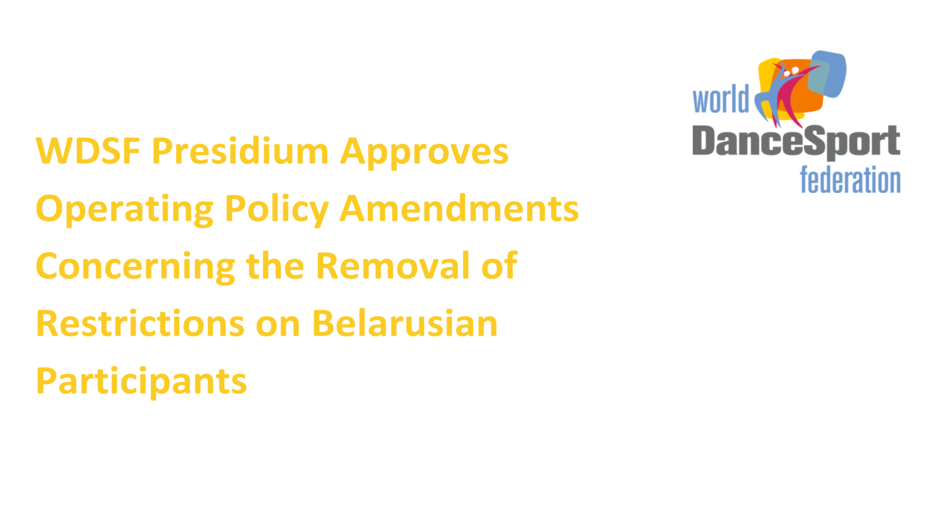 WDSF Presidium Approves Operating Policy Amendments Concerning the Removal of Restrictions on Belarusian Participants
