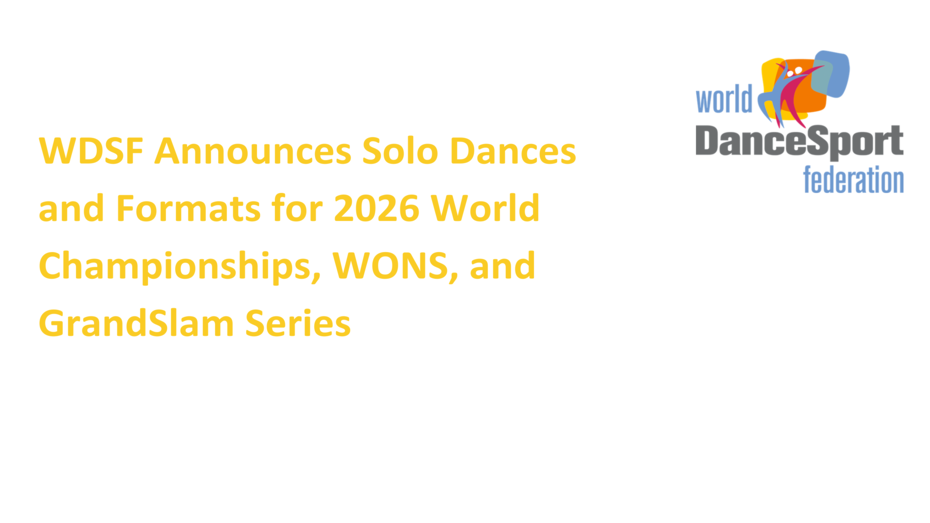 WDSF Announces Solo Dances and Formats for 2026 World Championships, WONS, and GrandSlam Series