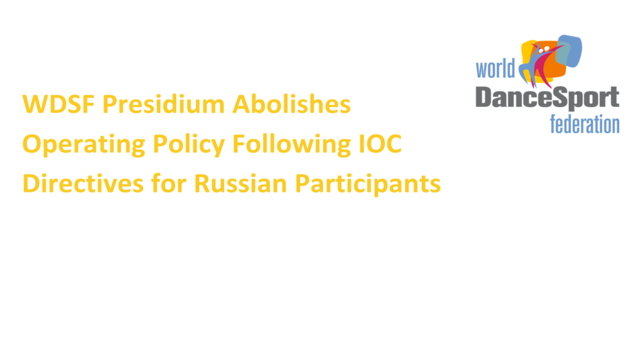 WDSF Presidium Abolishes Operating Policy Following IOC Directives for Russian Participants