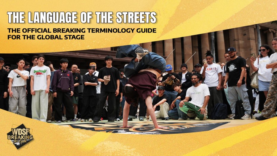 The Language of the Streets The Official Breaking Terminology Guide for the Global Stage